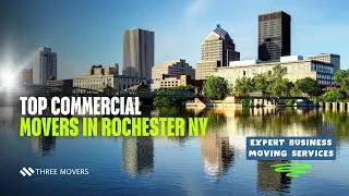 Top Commercial Movers in Rochester NY | Expert Business Moving Services