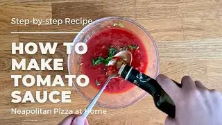 How to Make Tomato Sauce for a Neapolitan Style Pizza at Home | Easy and Fast Recipe