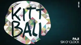 PAJI - Six O' Clock [Kittball]