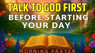 Talk To God First Before Starting Your Day Your Life Will Change ✝️🕊️ #morningprayer #dailyprayer 