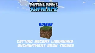 Oneblock Survival S01E28- Getting Decent Librarians Enchantment Book Trades