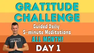 Gratitude Challenge Day 1 (Daily Guided 5-Minute Meditations ALL January!)