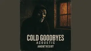 Cold Goodbyes ((Acoustic))