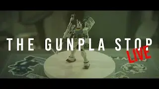 The Gunpla Stop Live Stream - We're Back