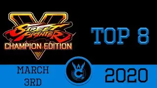 Street Fighter V - World's Collide Tournament: Top 8 - March 3rd, 2020