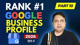 Part 10 | GBP Ranking 2026 | 10 Advanced Tips That Actually Work | Google Business Profile Ranking