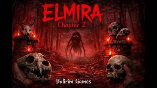 Я ДУМАЛ, ЭТО БУДЕТ ЛЕГКО… ОШИБСЯ | ELMIRA CHAPTER 2 (part 2) | ХОРРОР-ИГРА В ROBLOX | BALIRIM GAMES