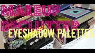 Declutter 2016 | Eyeshadow Palettes | Journey to living lighter | Declutter Your Life