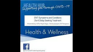 ENT Symptoms and Conditions... Please Don't Delay Seeking Treatment