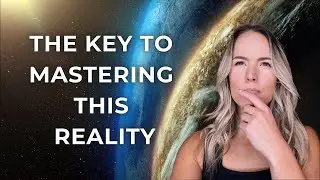 The KEY to MASTERING this Reality 🤯