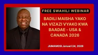 (WEBINAR YA BURE) &ndash; JANUARI 24, 2026 BADILI MAISHA YAKO NA VIZAZI VYAKO KWA BAADAE KWA USA NA CANADA