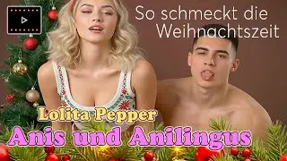 Lolita Pepper - Anis und Anilingus (frivoles Weihnachtsvideo, 1970s style) #xmas #weihnachten #ai