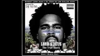 Lord Status - Street Lord Juan - Legendary Ft Short Dawg [Track 7] [HD]