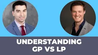 Understanding GP vs LP with Troy Hebert