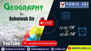 27th FEBRUARY | GEOGRAPHY  FOR IAS / OAS / WBCS |SUBJECTWISE CLASS #VANIKIAS
