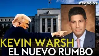 Kevin Warsh, el hombre de Trump para cambiar la Reserva Federal. El nuevo rumbo monetario de EEUU
