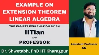 Lecture 40 | Solved example on Extension Theorem | Basis | Linear algebra