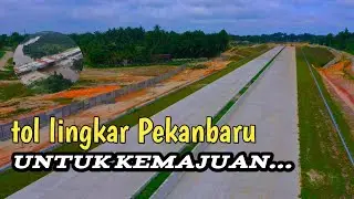 TOL LINGKAR PEKANBARU, KEMAJUAN NYATA PEMBANGUNAN TOL TRANS SUMATERA