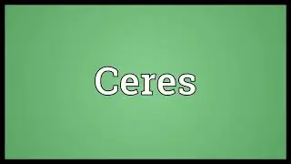 Ceres Meaning
