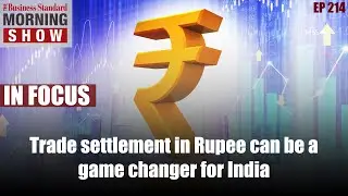 Will the rupee settlement plan be a game-changer for India?