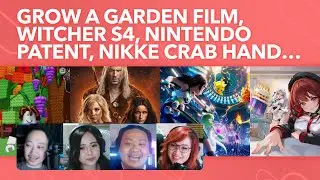 Grow a Garden Film, Witcher S4 Backlash, Nintendo patent, Nikke Crab Hands?  Capcom Fanart, & more