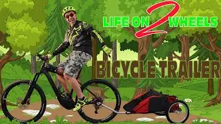 BICYCLE TRAILER vs BACKPACKING - DISCOVERING THE ADVENTURE RADICAL DESIGN TRAILER