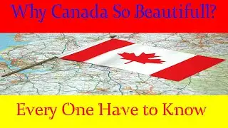 Most Important Facts of Beautiful Canada