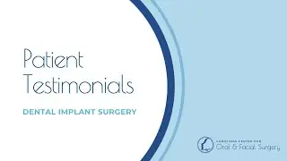 Patient Testimonials : Dental Implant Surgery
