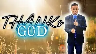Thanks GOD for Everything - Ptr Vincent Osorio (FOJC)