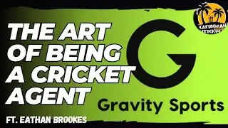 The art of being a cricket agent ft Eathan Brookes (Gravity Sports)
