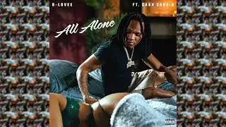 B-Lovee & Cash Cobain - All Alone (audio)