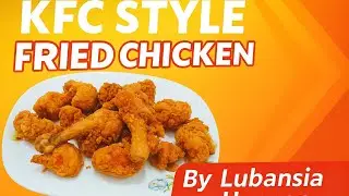 KFC Style Fried Chicken Recipe by Lubansia Hannan | Crispy & Juicy Chicken at Home