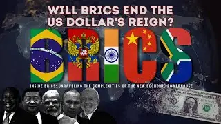 Unraveling the BRICS: The Power Bloc Reshaping the Global Economy & New World Order - Part 2