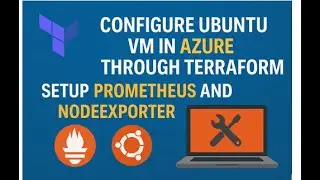 Create Ubuntu VM on Azure using Terraform & Install Prometheus + Node Exporter