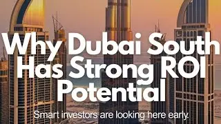 Dubai South ROI Potential 