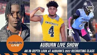One Week Out: An In-Depth Look at Auburn's 2022 Recruiting Class