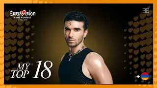 Eurovision 2025: My Top 18 | (Comments & Ratings) | (New:🇦🇲)