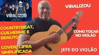 Viralizou - CountryBeat, Guilherme e Benuto - Como Tocar no Viol&atilde;o - cover/cifra 