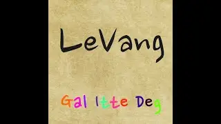 LeVang - Gal Itte Deg