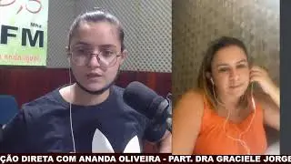 PROGRAMA LIGA&Ccedil;&Atilde;O DIRETA COM ANANDA OLIVEIRA - DRA GRACIELE JORGE - TEMA: PROVEDIMENTOS EST&Eacute;TICOS