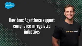 How does Agentforce support compliance in regulated industries