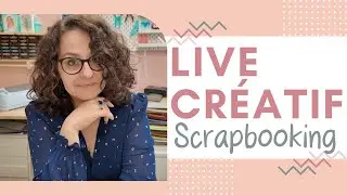 Live cr&eacute;atif:  scrapbooking challenge NSD