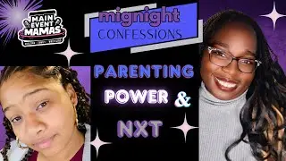 Midnight Confessions: Parenting, Power, and NXT