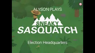 Alyson Plays Sneaky Sasquatch #14 - Election Headquarters