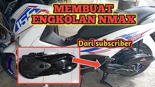 DAPAT ORDERAN MEMBUAT SELAHAN/ENGKOLAN NMAX