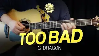 TOO BAD - G-DRAGON (지드래곤) [Guitar Cover l 통기타 커버]