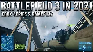 Battlefield 3 In 2021 - Damavand Peak/Seine Crossing - Xbox Series S Gameplay