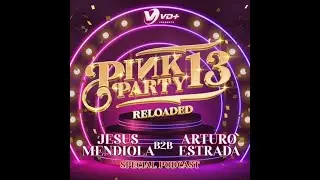 JESUS MENDIOLA B2B ARTURO ESTRADA  - PINK PARTY XII ANIVERSARY (VD+)