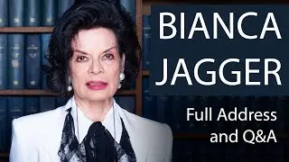Bianca Jagger | Full Address and Q&A | Oxford Union