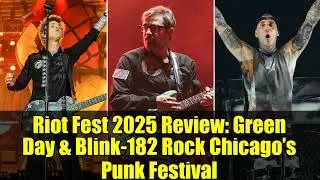 Обзор Riot Fest 2025: Green Day и Blink 182 Rock &mdash; панк-фестиваль в Чикаго